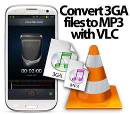 Quick tip: Convert 3GA to MP3 with VLC – Conversion of Samsung Voice Recorder files in MP3